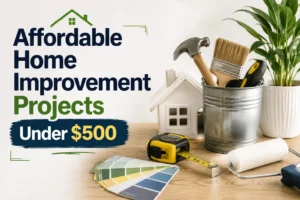 Affordable Home Improvement Projects Under $500